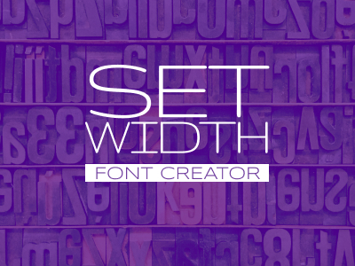 SetWidth - Font Creator